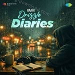 Drizzle Diaries - B Praak Song Download