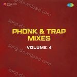Phonk & Trap Mixes Volume 4 - B Praak Song Download
